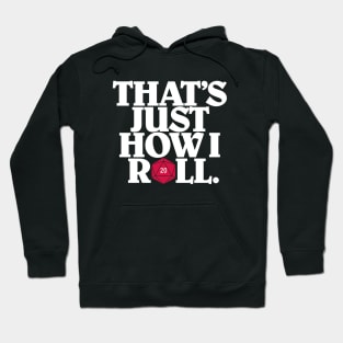 That's Just How I Roll Hoodie